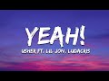 Usher - Yeah! (Lyrics) ft. Lil Jon, Ludacris