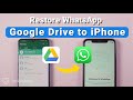 How to Restore WhatsApp backup from Google Drive to iPhone