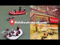 Rafting Karne Rishikesh Pahuch Gaye ll Neelkanth Mahadev Ke Darshan Kar Liye ll Pranjal Rawat