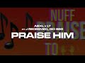 Abxl x LT ft J Redeemed, Gio SBG - Praise Him (Official Visualiser)