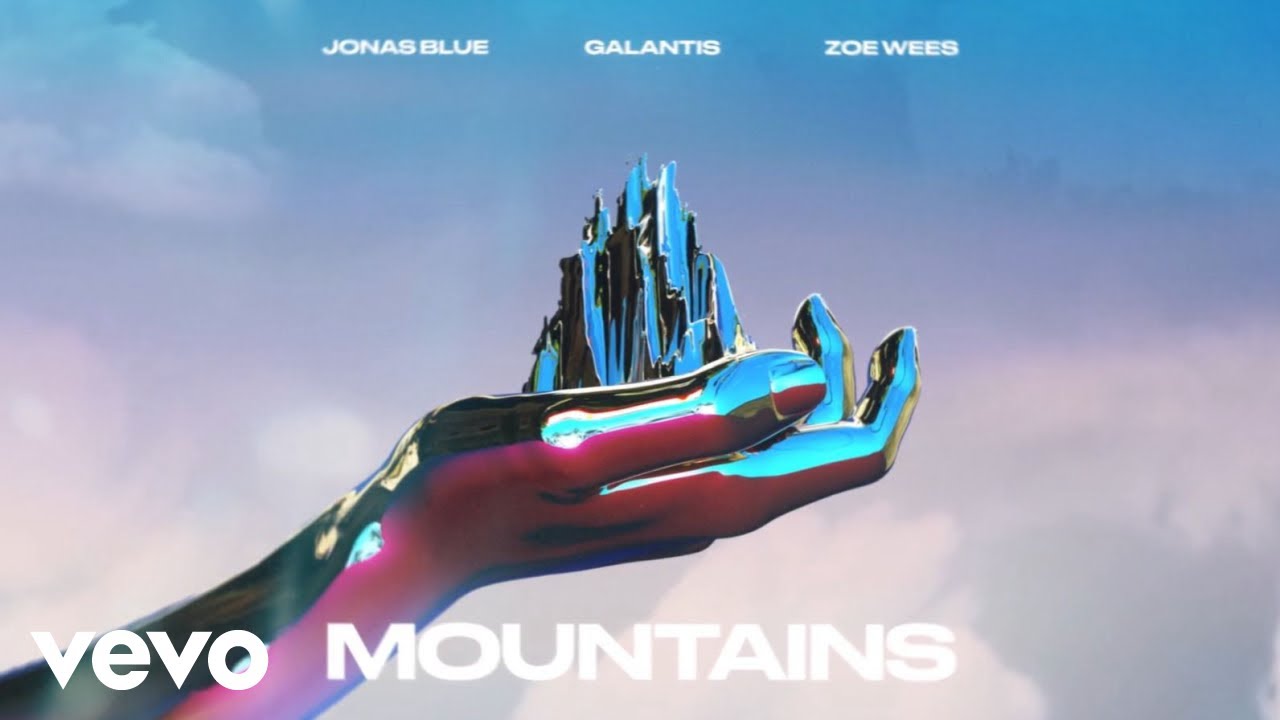 Jonas Blue, Galantis, Zoe Wees – Mountains (Lyric Video)