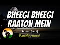 Bheegi Bheegi Raaton Mein - Adnan Sami (karaoke version)