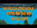 Le più belle Canzoni Italiane 60-70-80-90 - Musica italiana anni 60 70 80 90 i migliori