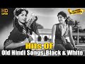 Old Hindi Songs  Black & White | Ultimate Bollywood Hit Songs Jukebox
