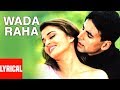 Wada Raha Pyar Se Pyar Ka Lyrical Video | Khakee |Shreya Ghoshal|Akshay Kumar,Aishwarya Rai Bachchan