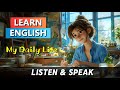 My Daily Life | Learn English with Stories | Improve Your English Listening and Speaking Skills