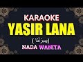 Yasir Lana (يَسِرْلَنَا) | KARAOKE LIRIK Nada Wanita / Cewek - Versi Ai Khodijah