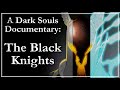 The Story of the Black Knights: Silver to Ghost | Dark Souls Lore
