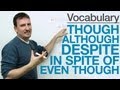 Learn English Vocabulary: though, although, even though, despite, in spite of
