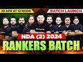 NDA 2 2024 Preparation 😎 Ranker's Batch Is BACK!! 🤩 How To Prepare For NDA 2 2024 🔥 NDA 2 2204 Exam