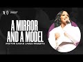 A Mirror and a Model - Pastor Sarah Jakes Roberts