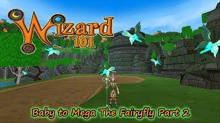 Wizard101 Baby to Mega The Fairyfly Part 2 "Creepiest Pet Ever" Avalon Outlaw