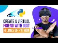 Create A Virtual Talking Friend with Just 4 Lines of Python || Programming Hero