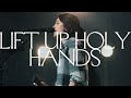Lift Up Holy Hands/He's Alive - Bethel Music, Hannah McClure, Noah Paul Harrison