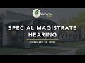 February 28, 2024 Special Magistrate Hearing