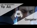 Ya Ali 8D Audio Song - Gangster- A Love Story (HIGH QUALITY)🎧