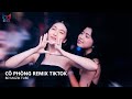 Cô Phòng Remix - Hồ Quang Hiếu / Thời gian không thể xóa nhòa đôi ta... Remix Hot Trend TikTok