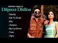 Dilpreet Dhillon New Songs / Dilpreet Dhillon Hits / Dilpreet Dhillon Songs / New Punjabi Songs 2024