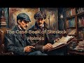 The Case Book of Sherlock Holmes - The Adventure of the Creeping Man by Sir Arthur Conan Doyle