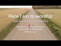 Here I Am To Worship [Lyric Video] Nederlandse Ondertiteling