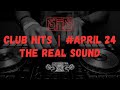 CLUB HITS | #APRIL 24 | THE REAL SOUND