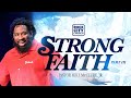 Strong//Strong Faith Pt.3// Pastor Mike McClure, Jr.