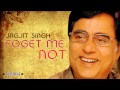 Abhi Woh Kamsin Full Audio Forget Me Not - Jagjit Singh Hit Ghazals