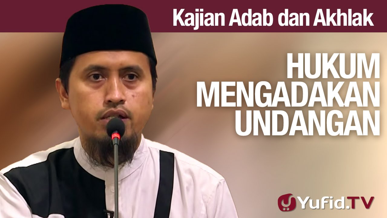 Kajian Akhlak #20: Hukum Mengadakan Undangan - Ustadz Abdullah Zaen, MA Kajian Akhlak #20: Hukum Mengadakan Undangan - Ustadz Abdullah Zaen, MA