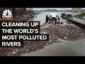 How To Clean Up The World’s Most Polluted Rivers