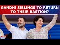 Rahul Gandhi In Amethi? Priyanka Gandhi In Raebareli? Gandhi Family To Return To Bation? | LS Polls