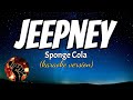 JEEPNEY - SPONGE COLA (karaoke version)