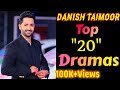 Top "20" Famous Dramas of Danish Taimoor !! Danish Taimoor Drama list !! New Pakistani Dramas ||