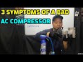 3 SYMPTOMS OF A BAD AC COMPRESSOR