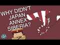 Why didn't Japan annex Siberia during the Russian Civil War? (Short Animated Documentary)