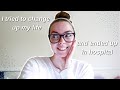i tried to get into a new routine & change up my life...then ended up in hospital | Niamh Cogan