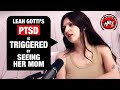 Leah Gotti’s PTSD is Triggered By Seeing Her Mom