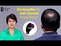 DERMAROLLER FOR HAIR LOSS -How to use for Hair Growth? HAIR REGROWTH -Dr.Rasya Dixit|Doctors' Circle