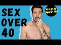 The HARD Truth about Sex over 40 (Gay & Over 40) | Patrick Marano