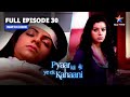 Pyaar Kii Ye Ek Kahaani || Maya Ka Miscarriage  || प्यार की ये एक कहानी || FULL EPISODE-30