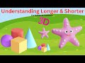 Understanding Longer & Shorter | For Babies & Toddlers | Learning