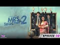 Mrs Teacher web series S02 Ep02 | Aliya Naaz | Ayesha Kapoor | Primeshots