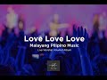 Malayang Pilipino Music - Love Love Love