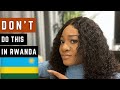 8 Things You Must Avoid in Rwanda in 2024 - MUST SEE BEFORE YOU GO TO RWANDA!