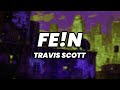 Travis Scott - FE!N (Lyrics) ft. Playboi Carti