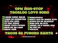 🖤OPM NON-STOP TAGALOG LOVE SONG🖤