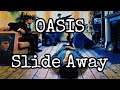 OASIS - Slide Away (Lyric Video)