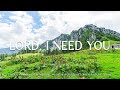 Lord, I Need You: Piano Instrumental Worship, Soaking Music With Scriptures🌿CHRISTIAN piano