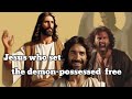 Jesus who set the demon-possessed  free - Children's sermon to watch with your family