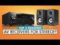 TOP 5 Reasons To Use Home Theater Receivers for STEREO!