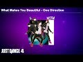 What Makes Beautiful - One Direction | Just Dance 4